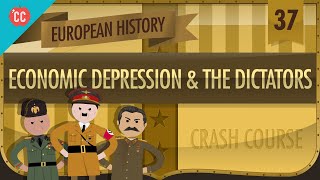 Economic Depression and Dictators Crash Course European History 37 [upl. by Humble639]