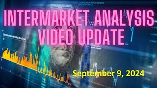 InterMarket Analysis Update for Monday September 9 2024 [upl. by Mercola]