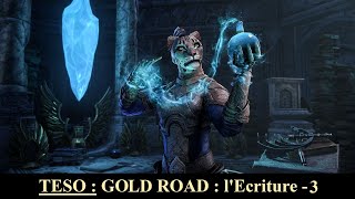 TESO Gold Road  Écriture épisode 3 FR  La nable du fetch tacéfieux [upl. by Ingelbert]