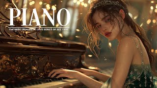 Top 100 Famous Romantic Love Song Instrumental  Best Classical Piano Music Of The 80S 90S [upl. by Parrisch438]