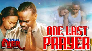 ONE LAST PRAYER  Full CHRISTIAN FAMILY DRAMA Movie HD [upl. by Laundes85]