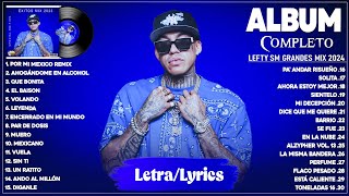 Lefty SM Mix 2024 Letra  Grandes Éxitos Mix 2024  Lefty SM Álbum Completo Más Popular 2024 [upl. by Etnoved]