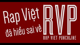 Rap Việt đã hiểu sai về RVP [upl. by Danika]