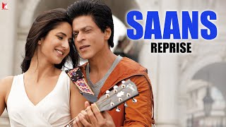 Saans  Reprise Version  Jab Tak Hai Jaan  Shah Rukh Khan Katrina Kaif Anushka  A R Rahman [upl. by Zuckerman]