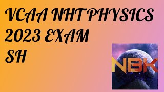 2023 NHT VCE Physics Exam Short Answer Suggested Solutions [upl. by Raasch]