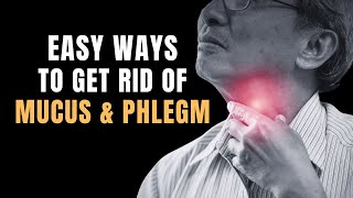 Easy Ways To Get Rid Of Mucus amp Phlegm [upl. by Idolem]