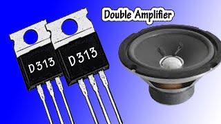 D 313 AMPLIFIER CIRCUIT HOW TO MAKE AMPLIFIER USING D313 DOUBLE TRANSISTORS  13005 [upl. by Airrej504]