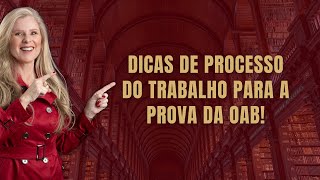 DICAS DE PROCESSO DO TRABALHO PARA A PROVA DA OAB [upl. by Plate]