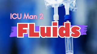 2 ICU Man  Fluids  fundamentals [upl. by Irrac]