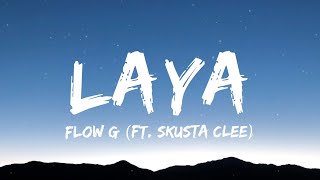 Flow G  LAYA ft Skusta Clee Lyrics [upl. by Ihsakat]