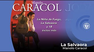 Manolo Caracol  La Salvaora con letra  lyrics video [upl. by Ynahpit140]