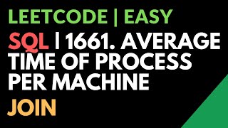 Leetcode  Easy  1661 Average Time of Process per Machine  SQL  JOIN [upl. by Humfrid]