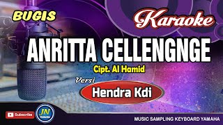 Anritta CellengngeKaraoke BugisTanpa VocalHendra Kdi [upl. by Naes]