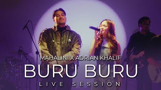 MAHALINI X ADRIAN KHALIF  BURU BURU LIVE SESSION [upl. by Wilhide]