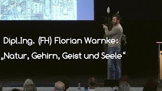 DiplIng Florian Warnke Natur Gehirn Geist und Seele [upl. by Hsima747]