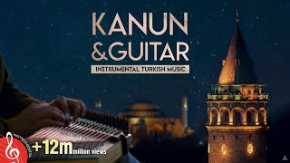 Instrumental Turkish Music  Kanun amp Guitar 1 ♫ ᴴᴰ [upl. by Anayra]