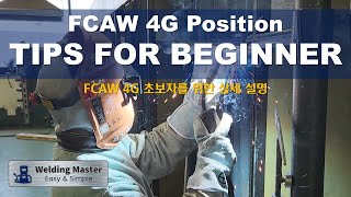 FCAW 4G  Detailed Tips for Beginner 초보자를 위한 위보기 그루브 용접 방법 [upl. by Weider]