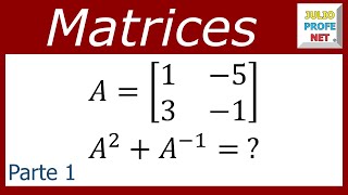 SUMA DEL CUADRADO DE UNA MATRIZ Y SU INVERSA Parte 1 [upl. by Noam]