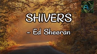 SHIVERS  Ed Sheeran [upl. by Schug]