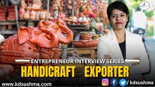 Success Story of WOODEN HANDICRAFT EXPORTER  Entrepreneur interview series  KDSushma [upl. by Christiana]