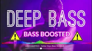 LAKEY INSPIRED  Better Days Deep Bass Boosted   No Copyright LoFi Bass Boosted song [upl. by Lien232]