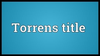 Torrens title Meaning [upl. by Adnalra]