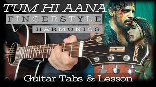 🎧 Tum Hi Aana 🔱  Marjaavaan  Jubin Nautiyal  Guitar Fingerstyle Tabs for Hindi Full Song [upl. by Daniella]