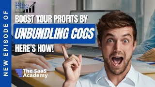 Boost Your Profits by Unbundling COGS—Here’s How  SaaS Metrics School  Unbundling COGS [upl. by Ydoc]