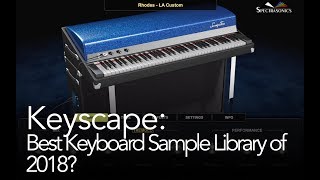 Keyscape Why It is the Best Keyboard Sample Library of 2018 [upl. by Giliane384]