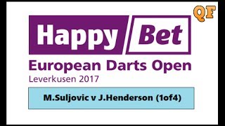 QuarterFinal 1of4 Mensur Suljovic v John Henderson  European Darts Open 2017 HD [upl. by Salli207]