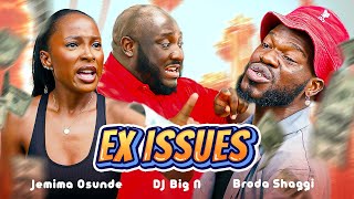 EX ISSUES  Broda Shaggi  Jemima Osunde  DJ Big N [upl. by Leilani]