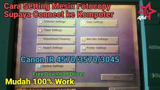 Canon IR 324530454570  Cara Menghubungkan Mesin Fotocopy ke Komputer [upl. by Nileek]