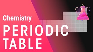 How Does The Periodic Table Work  Properties of Matter  Chemistry  FuseSchool [upl. by Jock]