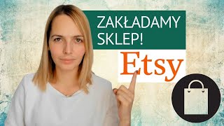 Jak założyć sklep na Etsy  POKAZUJĘ krok po kroku  CO PRZYGOTOWAĆ [upl. by Arekat]