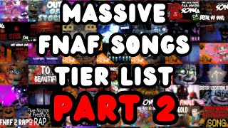 Massive FNAF Songs Tier List  PART 2 [upl. by Larimer43]