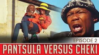 Pantsula Versus Cheki Episode 2 Feat Minestrone Soup Raymane and Van Gauteng [upl. by Hsur]