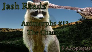 Jash Reads Animorphs 13 The Change Chapter 5 [upl. by Raskin]