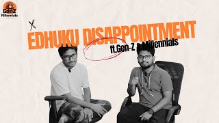 Edhuku Disappointment  GenZ amp Millennials  ft Sudharsan Nithish [upl. by Ayin]