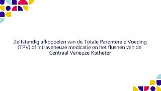 Zelfstandig de getunnelde CVK centraal veneuze katheter afkoppelen en flushen [upl. by Skutchan]