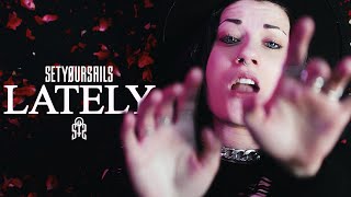 SETYØURSAILS  Lately Official Video  Napalm Records [upl. by Pulchi]