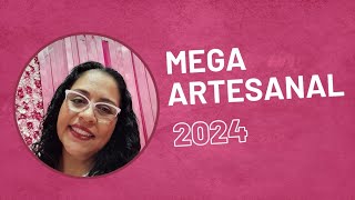 Mega Artesanal 2024  um pouquinho de tudo pra você Em breve um vídeo falando tudo [upl. by Melba]