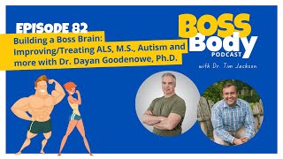 Building a Boss Brain ImprovingTreating ALS MS Autism and more with Dr Dayan Goodenowe PhD [upl. by Camarata]