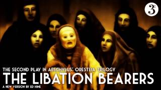 Aeschylus Oresteia  The Libation Bearers BBC Radio 3 [upl. by Brien]