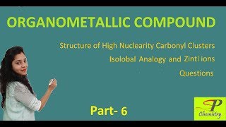 Organometallic Compound Part6 High Nuclearity Carbonyl ClustersIsolobal Analogy amp Zintl ion [upl. by Ylicis]