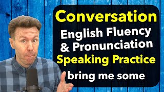 Fluency and Pronunciation SPEAKING Practice English CONVERSATION [upl. by Simmonds]