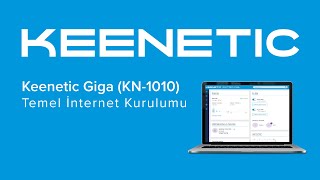 Keenetic Giga KN1010 Temel İnternet Kurulumu [upl. by Nagam243]