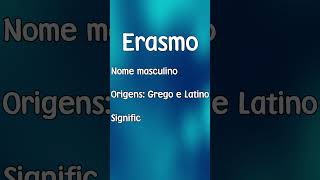 ERASMO  SIGNIFICADO E ORIGEM DO NOME SHORTS [upl. by Ellenrahs]