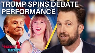 Trump Tries to Spin Poor Debate Performance amp Taylor Swift Endorses Kamala Harris  The Daily Show [upl. by Mcgregor886]