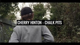 CHERRY HINTON  CHALK PITS [upl. by Gallenz824]