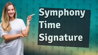 What is the time signature of symphony No 5 [upl. by Godderd]